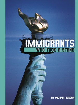 cover image of Immigrants Who Took a Stand